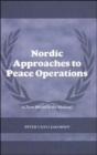 Image for Nordic approaches to peace operations  : a new Nordic model in the making
