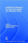 Image for Institutional Change in the Payments System and Monetary Policy