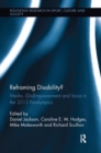 Image for Reframing Disability? : Media, (Dis)empowerment, and Voice in the 2012 Paralympics
