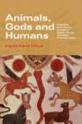 Image for Animals, gods and humans  : changing attitudes to animals in Greek, Roman and early Christian ideas