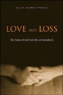 Image for Love and loss  : the roots of grief and its complications