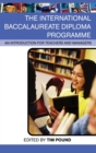 Image for The international baccalaureate diploma  : an introduction for teachers and managers