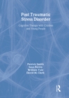 Image for Post traumatic stress disorder  : cognitive therapy with children and young people