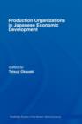 Image for Production Organizations in Japanese Economic Development