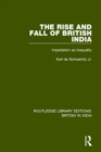 Image for The rise and fall of British India  : imperialism as inequality