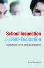Image for School inspection and self-evaluation  : working with the new relationship