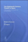 Image for The eighteenth-century theatre in Spain