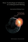 Image for International Mining Forum 2006, New Technological Solutions in Underground Mining