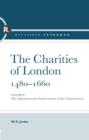 Image for The Charities of London, 1480 - 1660 : The aspirations and the achievements of the urban society