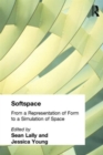 Image for Softspace  : from a representation of form to a simulation of space