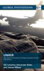 Image for UNHCR  : the politics and practice of refugee protection into the 21st century