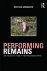 Image for Performing remains  : art and war in times of theatrical reenactment