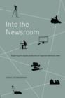 Image for Into the newsroom  : exploring the digital production of regional television news