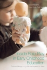 Image for Inside role-play in early childhood education  : researching young children&#39;s perspectives