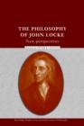 Image for The philosophy of John Locke  : new perspectives