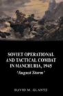 Image for Soviet Operational and Tactical Combat in Manchuria, 1945