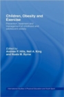 Image for Children, obesity and exercise  : studies in the prevention, treatment and management of childhood and adolescent obesity