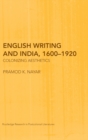 Image for English writing and India, 1600-1920  : colonizing aesthetics