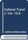 Image for Cultural Trends : Vol. 15.4