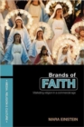 Image for Brands of faith  : marketing religion in a commercial age