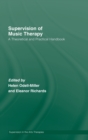 Image for Supervision of music therapy  : a theoretical and practical handbook
