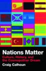 Image for Nations matter  : culture, history, and the cosmopolitan dream