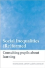 Image for Social inequalities (re)formed  : consulting pupils about learning