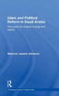 Image for Islam and political reform in Saudi Arabia  : the quest for political change and reform