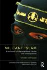 Image for Militant Islam  : a sociology of characteristics, causes and consequences