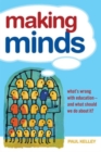 Image for Making minds  : what's wrong with education, and what should we do about it?