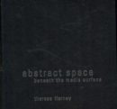 Image for Abstract space  : beneath the media surface