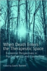 Image for When Death Enters the Therapeutic Space