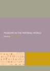 Image for Museums in the material world