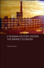 Image for A Russian Factory Enters the Market Economy