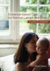 Image for Evidence-based care for normal labour and birth  : a guide for midwives