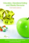 Image for Education, Disordered Eating and Obesity Discourse