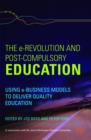 Image for The e-Revolution and Post-Compulsory Education