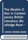 Image for The Muslim Other in Contemporary British Literature