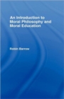 Image for An Introduction to Moral Philosophy and Moral Education
