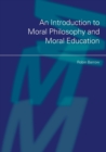 Image for An Introduction to Moral Philosophy and Moral Education
