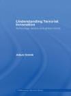 Image for Understanding terrorist innovation  : technology, tactics and global trends
