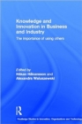 Image for Knowledge and innovation in business and industry  : the importance of using others