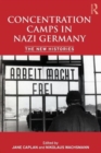 Image for Concentration camps in Nazi Germany  : the new histories