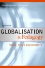 Image for Globalisation and pedagogy  : space, place and identity