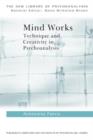 Image for Mind works  : technique and creativity in psychoanalysis