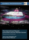 Image for The International Olympic Committee and the Olympic system  : the governance of world sport