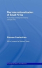 Image for The internationalization of small firms  : a strategic entrepreneurship perspective