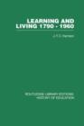 Image for Learning and Living 1790-1960 : A Study in the History of the English Adult Education Movement