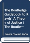 Image for The Routledge Guidebook to Rawls&#39; A Theory of Justice
