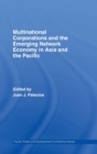 Image for Multinational corporations and the emerging network economy in Asia and the Pacific